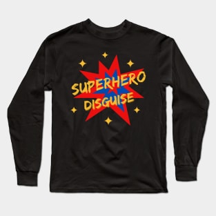 Authentic Superhero Disguise Long Sleeve T-Shirt